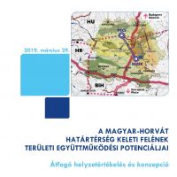 Territorial cooperation potential of the Eastern part of the Hungarian-Croatian border region. Comprehensive situation analysis and concept. (HU)